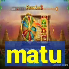 matu