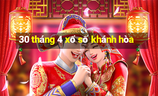 30 tháng 4 xổ số khánh hòa