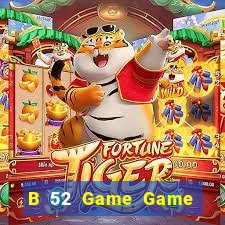 B 52 Game Game Bài Hot Nhất Hiện Nay