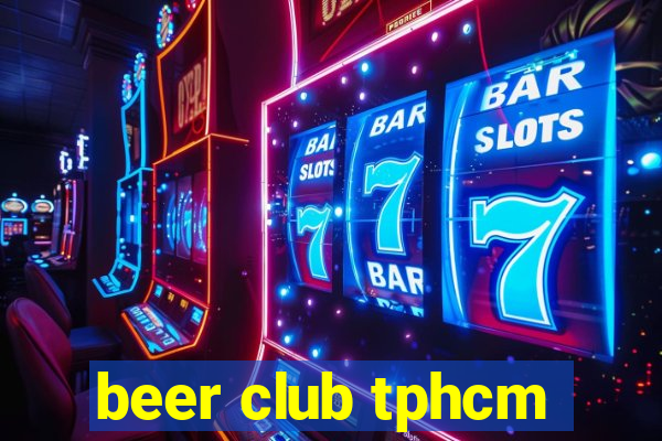 beer club tphcm