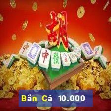 Bắn Cá 10.000 khẩu pháo