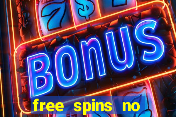 free spins no deposit win real money