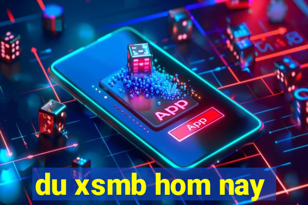 du xsmb hom nay