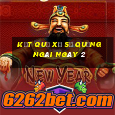 kết quả Xổ Số quảng ngãi ngày 2