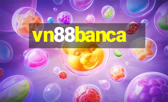 vn88banca