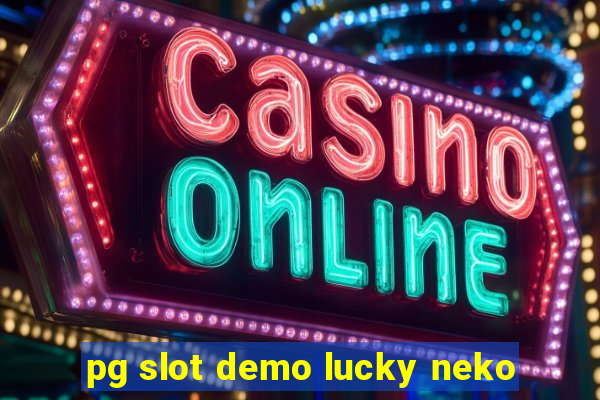 pg slot demo lucky neko