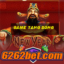 game tang bong