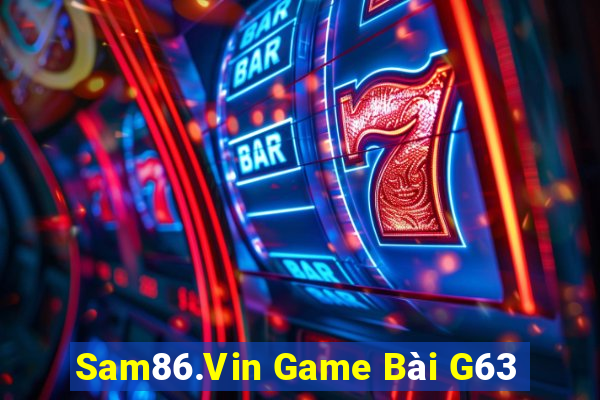 Sam86.Vin Game Bài G63