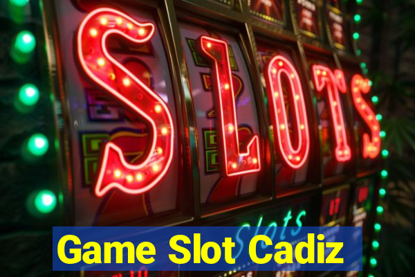 Game Slot Cadiz