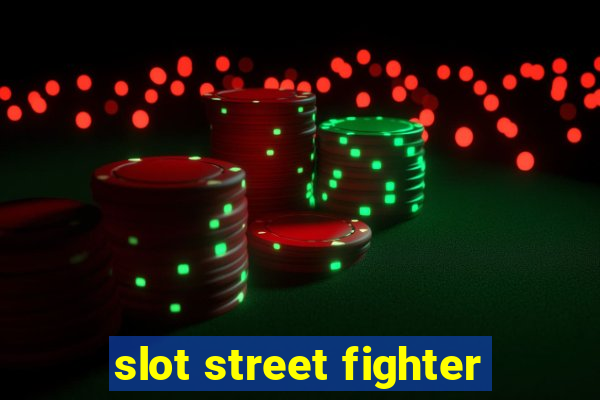 slot street fighter