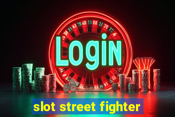 slot street fighter