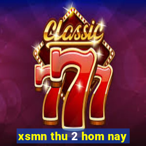 xsmn thu 2 hom nay