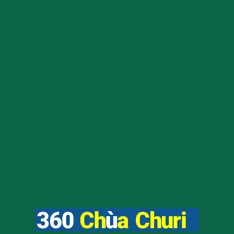 360 Chùa Churi