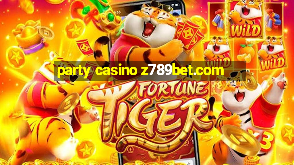 party casino z789bet.com