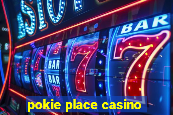 pokie place casino