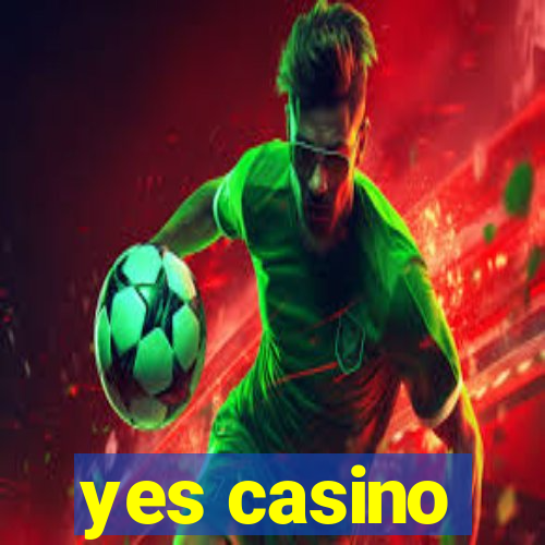 yes casino