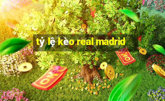 tỷ lệ kèo real madrid