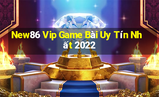 New86 Vip Game Bài Uy Tín Nhất 2022