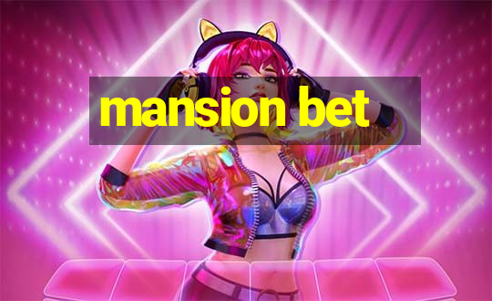 mansion bet