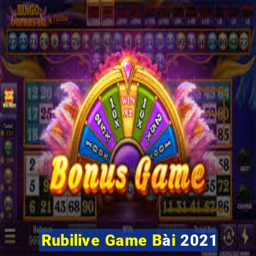 Rubilive Game Bài 2021