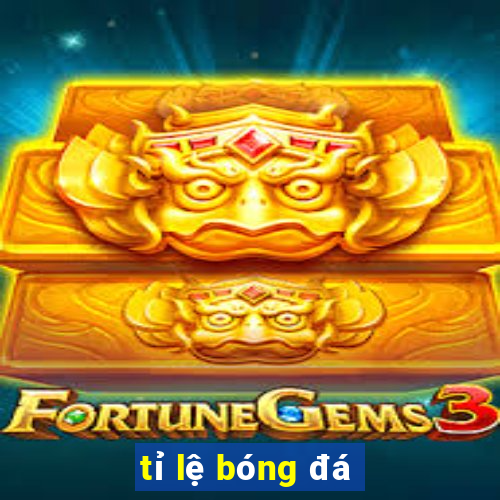 tỉ lệ bóng đá