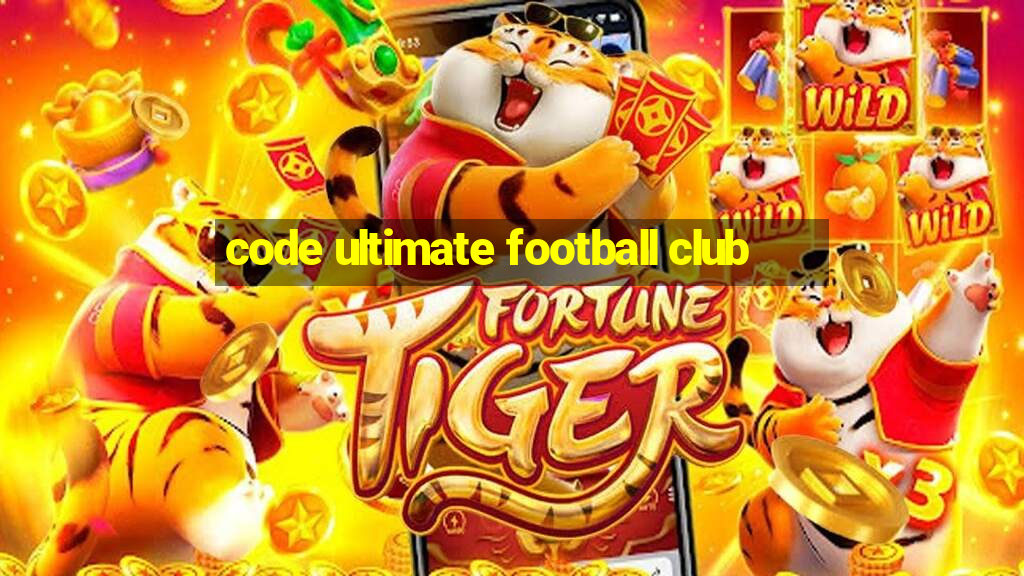 code ultimate football club