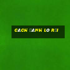 cách đánh lô rơi