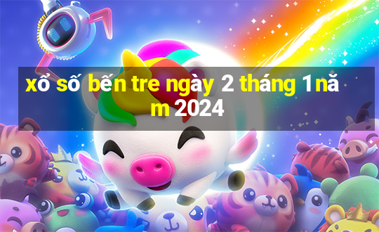 xổ số bến tre ngày 2 tháng 1 năm 2024