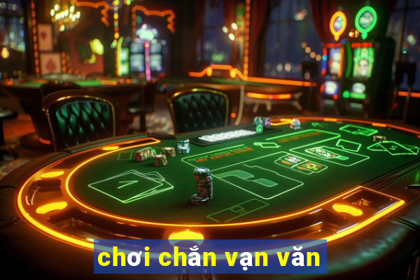 chơi chắn vạn văn