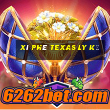 Xì phé Texas ly kỳ