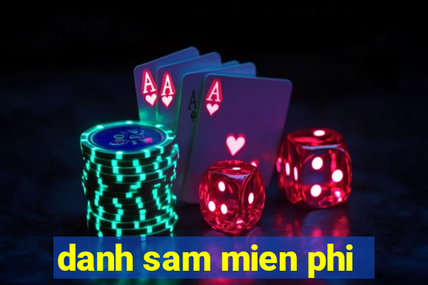 danh sam mien phi