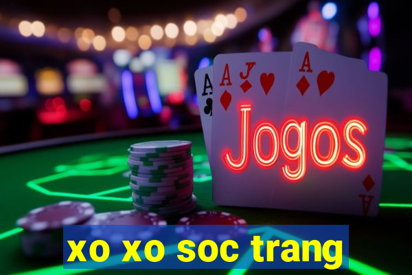 xo xo soc trang