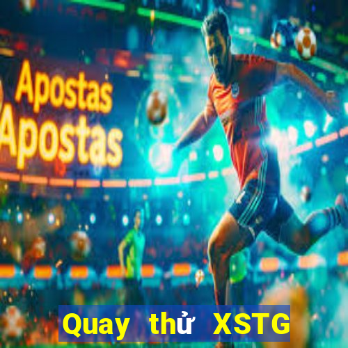 Quay thử XSTG ngày 11