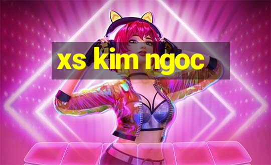 xs kim ngoc