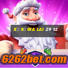 xổ số gia lai 29 12