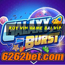 Roy Vin Game Bài Vip