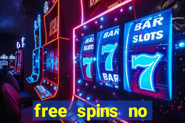 free spins no deposit casino