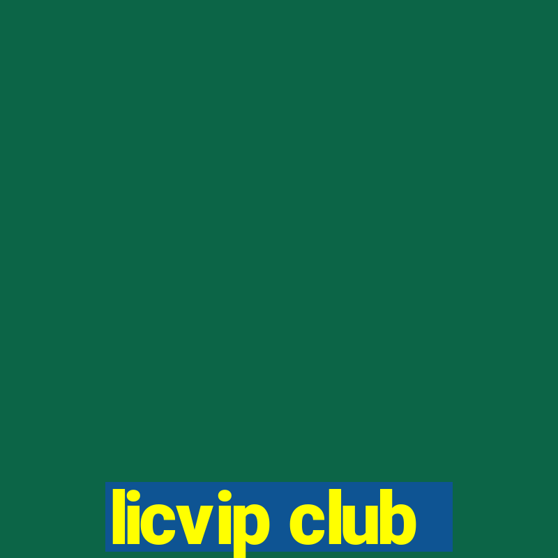 licvip club