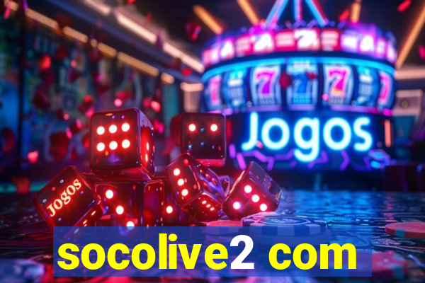 socolive2 com