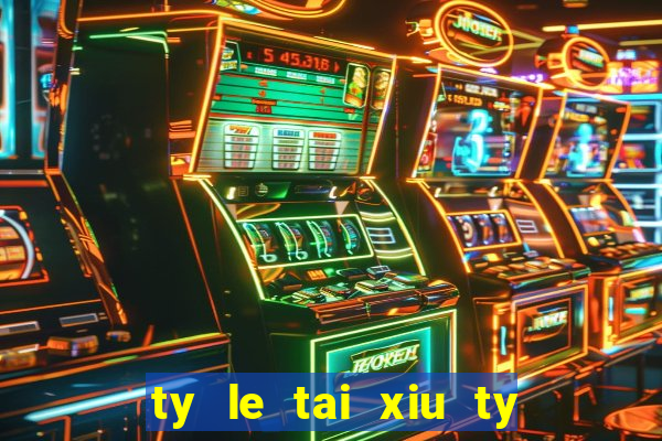 ty le tai xiu ty le chau a