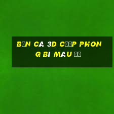 bắn cá 3d cướp phong bì màu đỏ