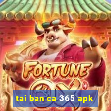 tai ban ca 365 apk