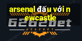 arsenal đấu với newcastle