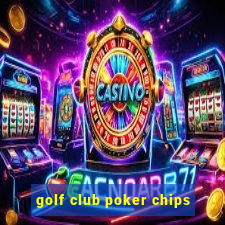 golf club poker chips