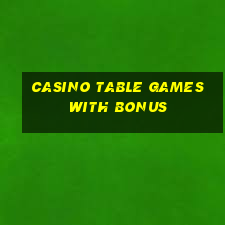 casino table games with bonus