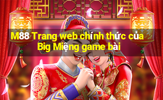 M88 Trang web chính thức của Big Miệng game bài