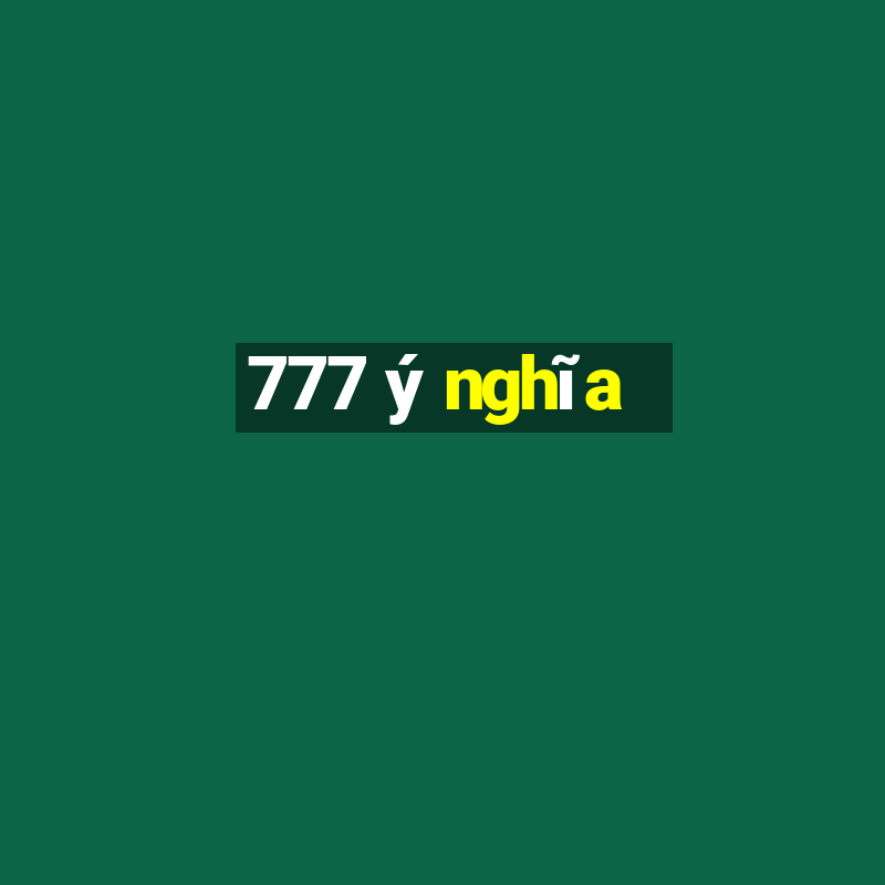 777 ý nghĩa