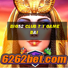 Big52 Club Tải Game Bài