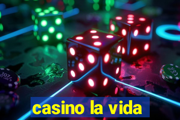 casino la vida