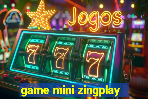 game mini zingplay